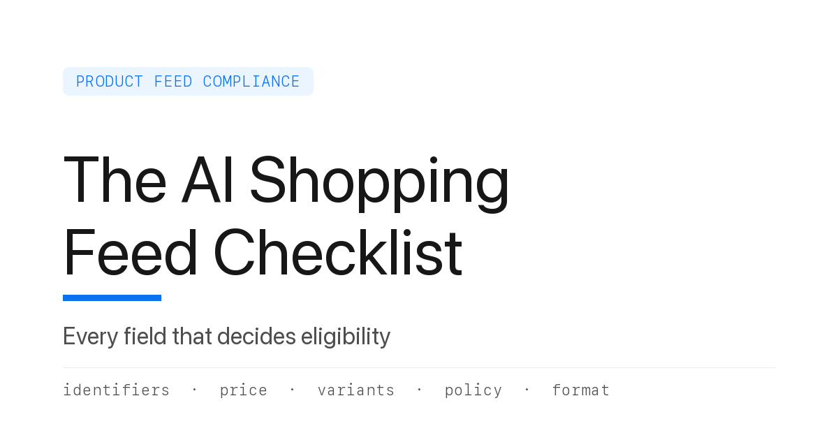 Product Feed Compliance for AI Shopping: The Eligibility Checklist